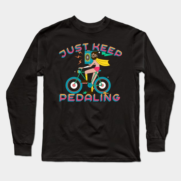 Retro Just keep Pedaling Long Sleeve T-Shirt by PincGeneral